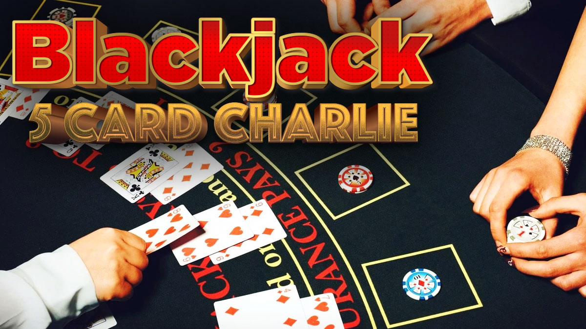 Dealt Blackjack Table With 5 Card Charlie Written Over Top